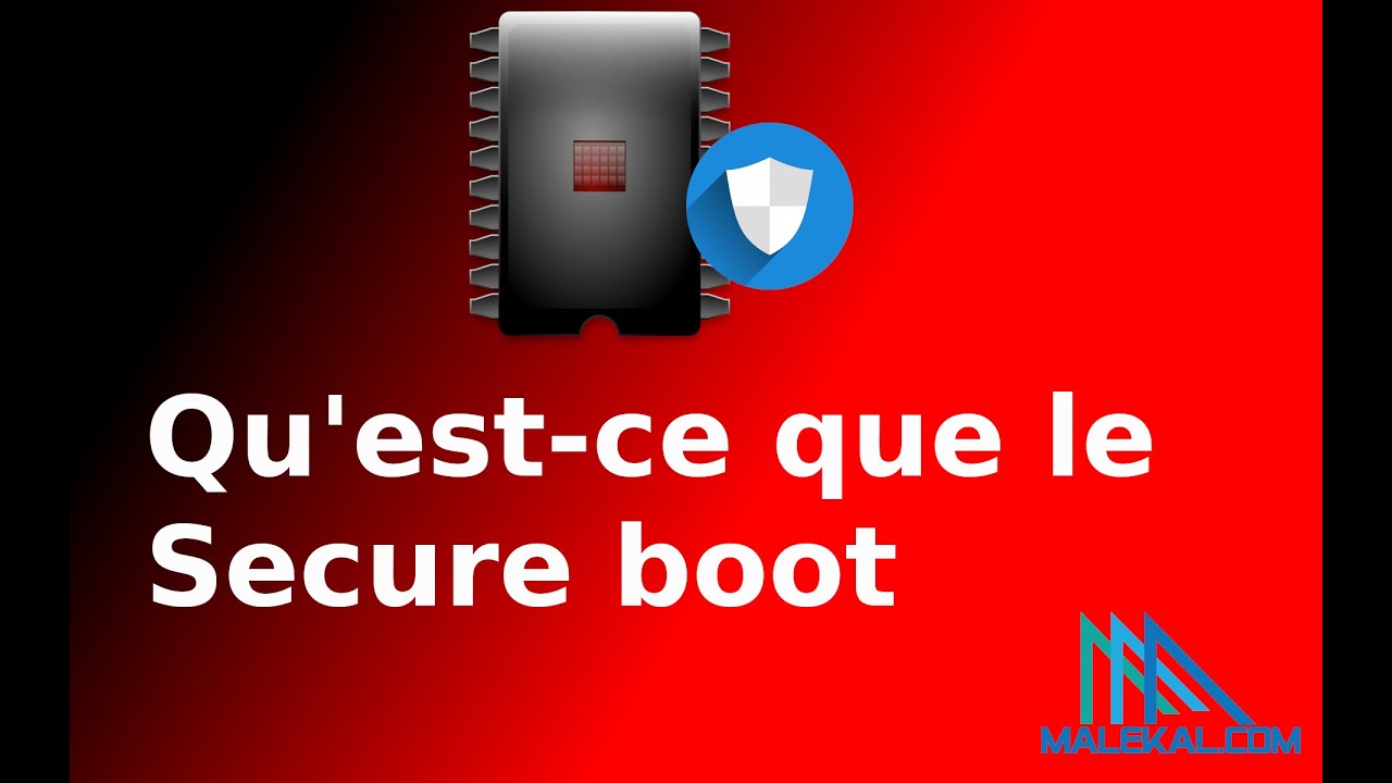 Qu'est-ce que le Secure boot et Secure Boot Violation