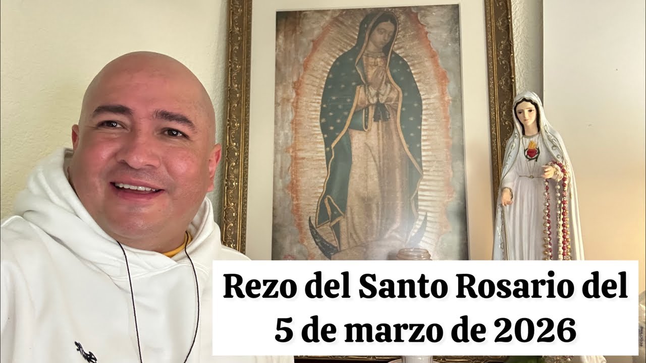 Rezo del Santo Rosario del 5 de marzo de 2026 ￼