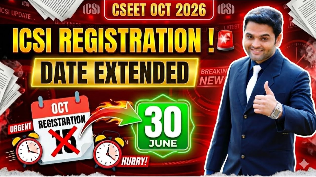 🔴Breaking News 🚨 CSEET October 2026 Registration Date Extended 🥳 Big Relief