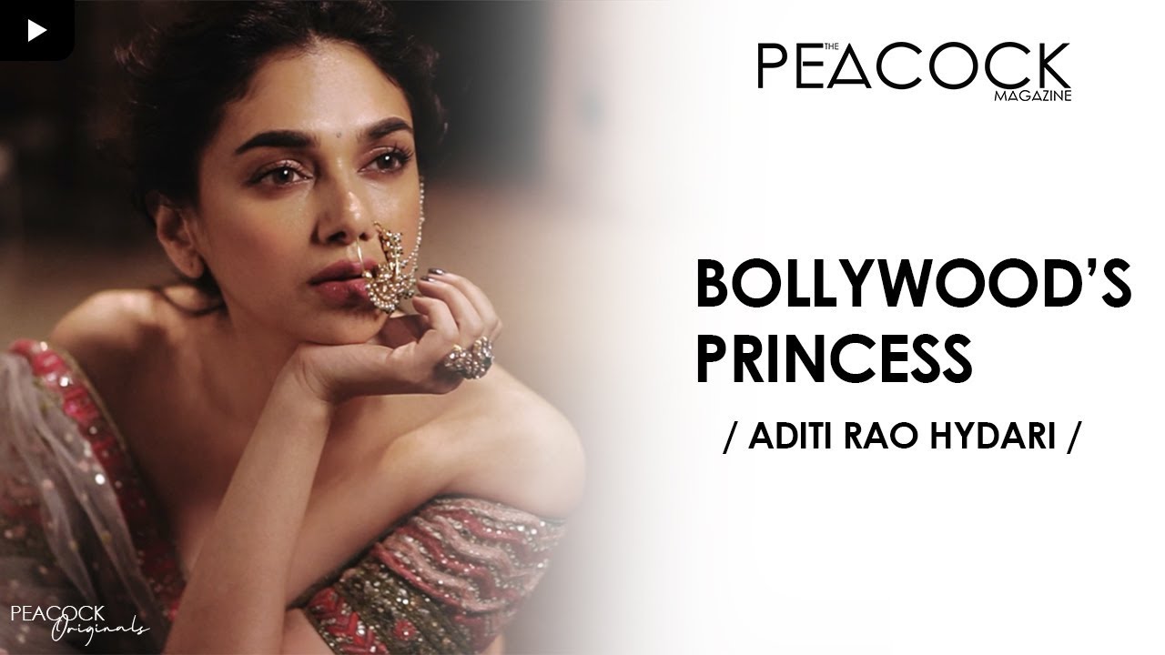 BOLLYWOOD'S PRINCESS Ft. ADITI RAO HYDARI