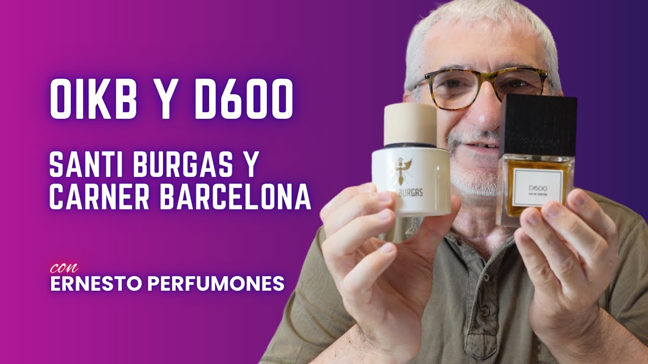 OIKB Y D600 | SANTI BURGAS Y CARNER BARCELONA | PERFUMES CON IRIS DE GRAN CALIDAD👌👍 #perfumes