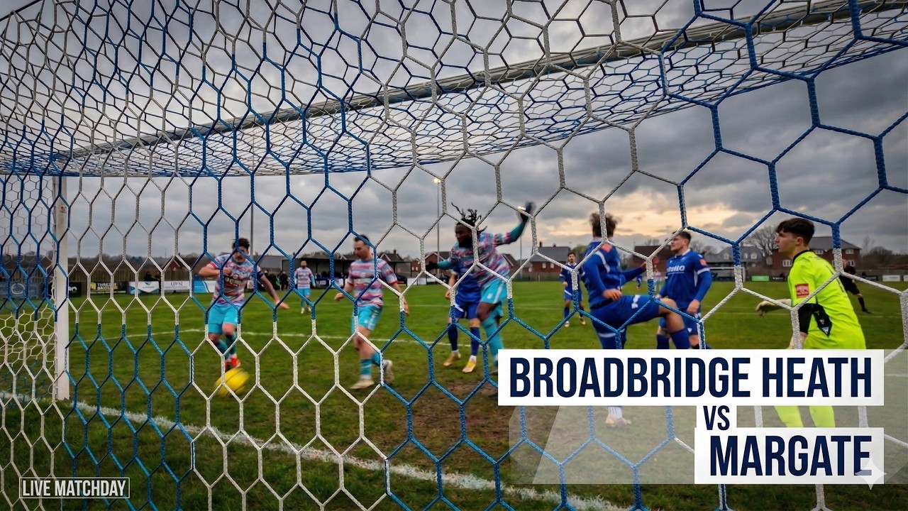 Broadbridge Heath vs Margate | Epic Football Battle