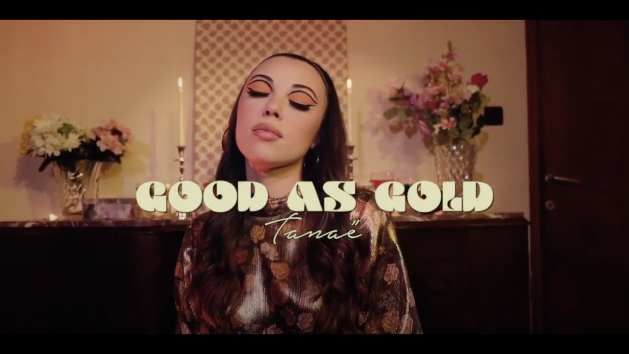 Tana&euml; - Good As Gold (Official Music Video)