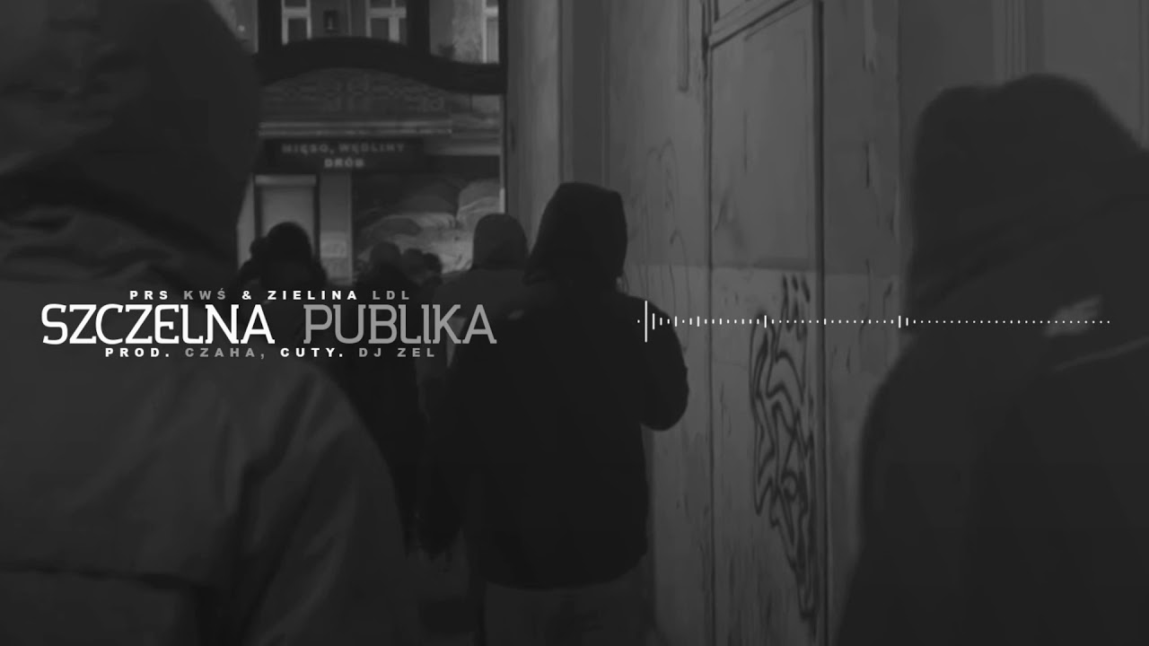PRS KWŚ-Szczelna publika//ft.Zielina LDL,Dj ZEL(Prod.Czaha)