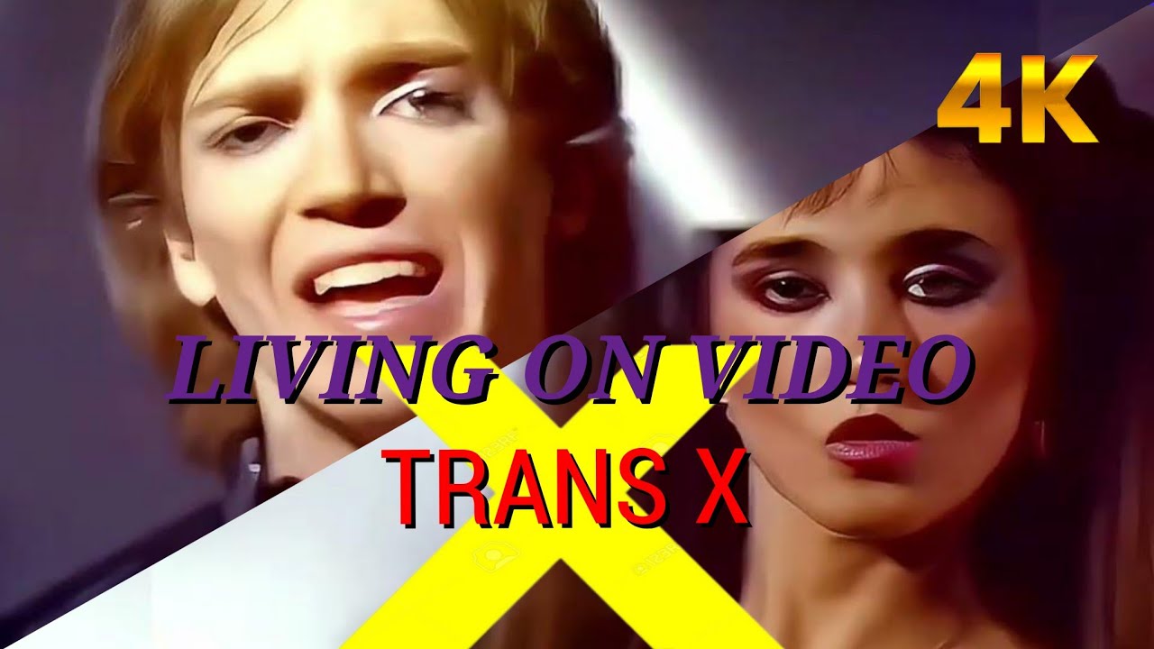 Trans X - Living On Video (Official Video 4K Full HD) [REMASTER I.A]