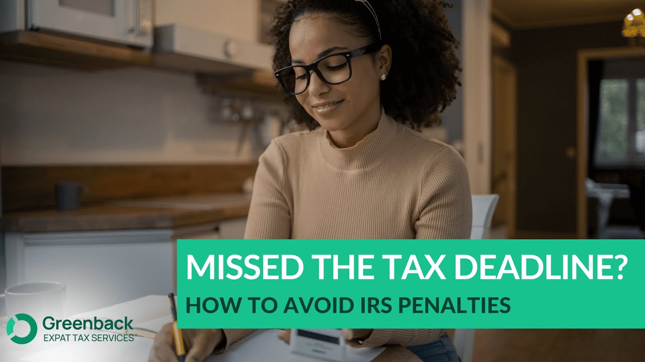 Missed the June Tax Deadline? Filing Late Taxes as an Expat