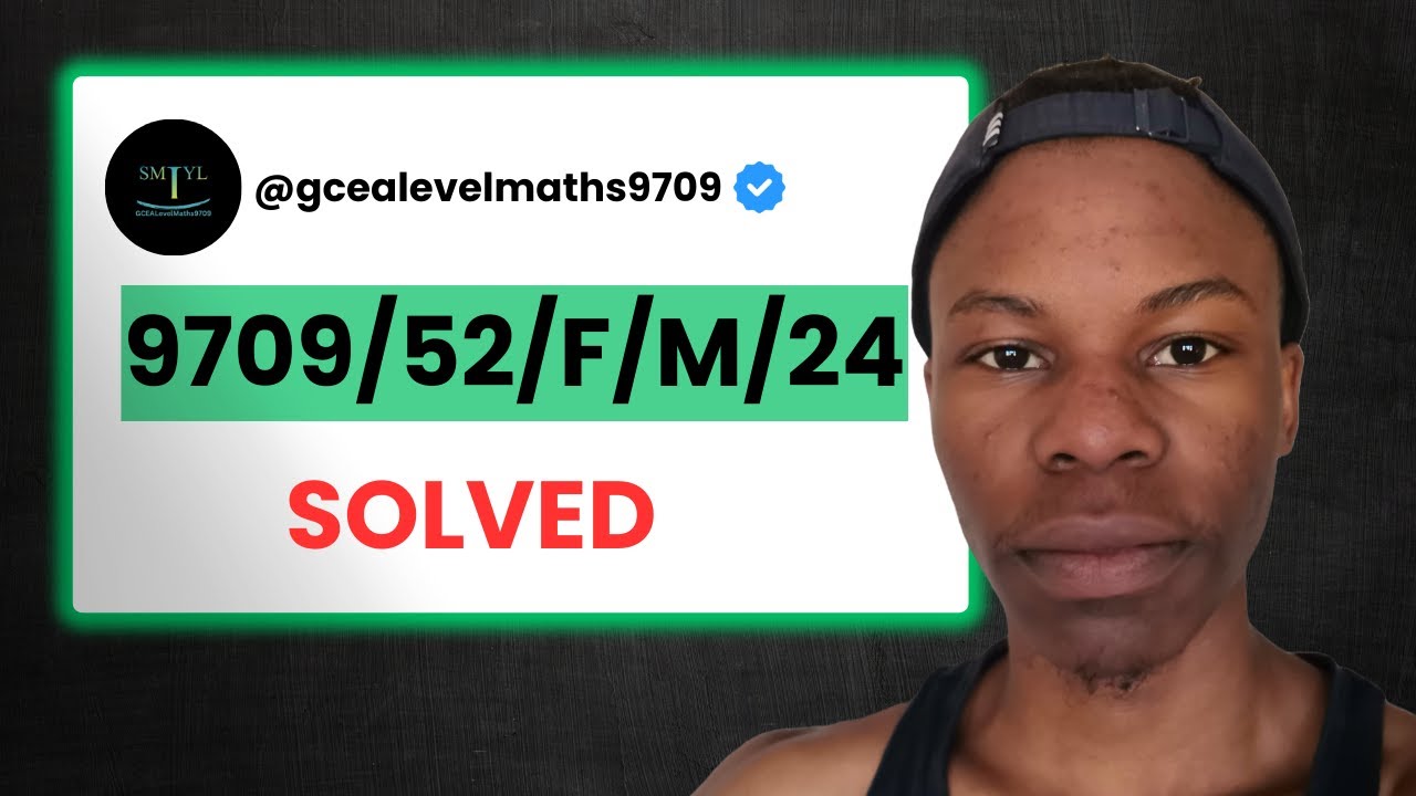 Solved | 9709/52/F/M/24 | Paper 52 February March 2024 |CIE A Level Maths 9709