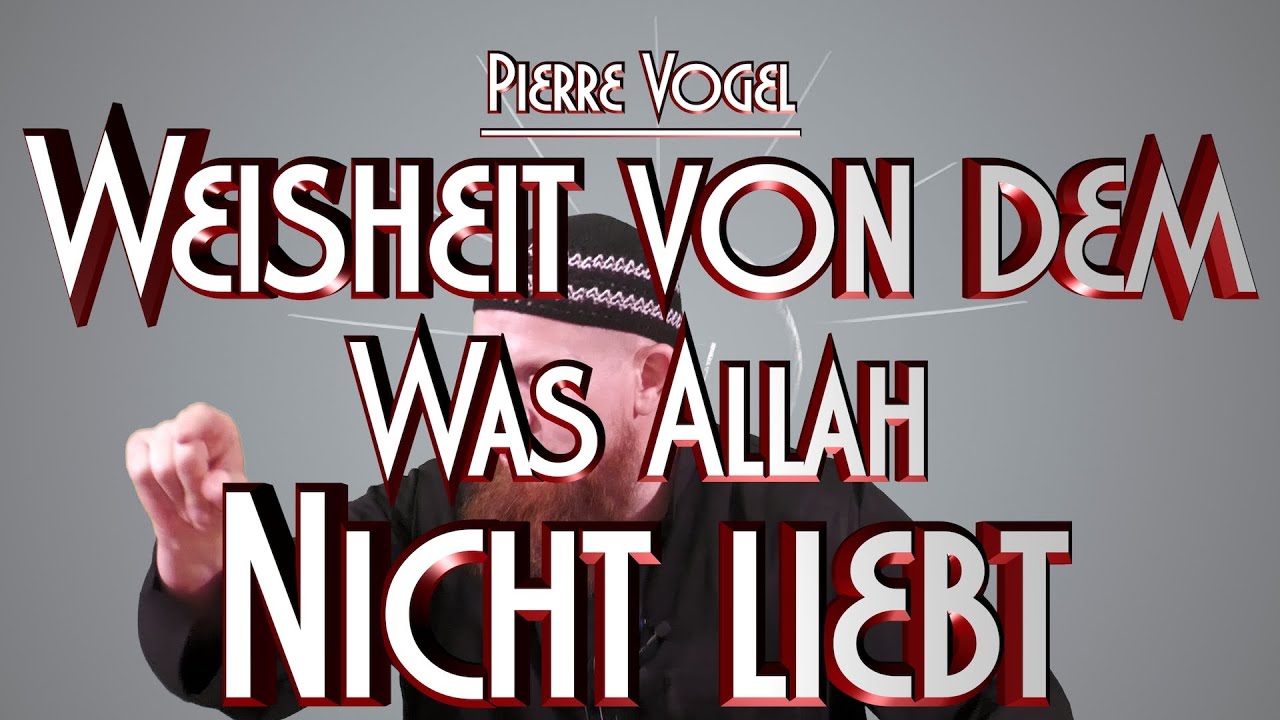 WEISHEIT VON DEM, WAS ALLAH NICHT LIEBT mit Pierre Vogel in Braunschweig