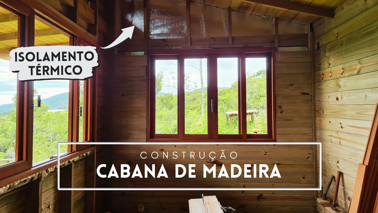 CABANA DE MADEIRA I Construção Parede Leste I Isolamento Térmico e Frontais – SZ#34 CM#21