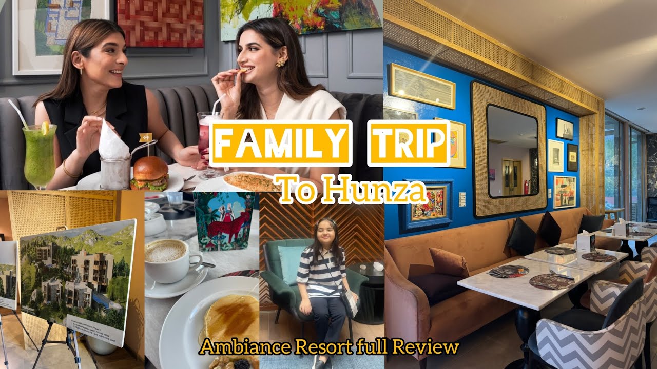 Family trip to Hunza - Ambiance Resort Hunza - Luxurious Experience