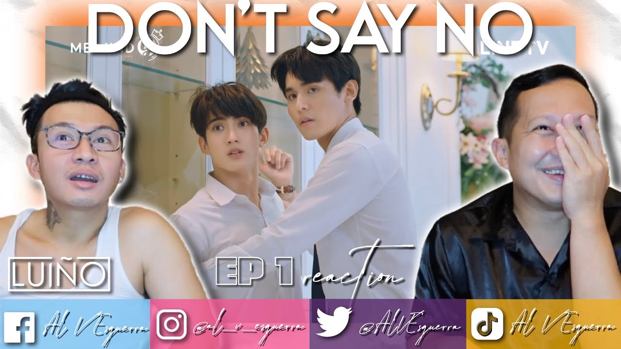 DON'T SAY NO EP 1 REACTION