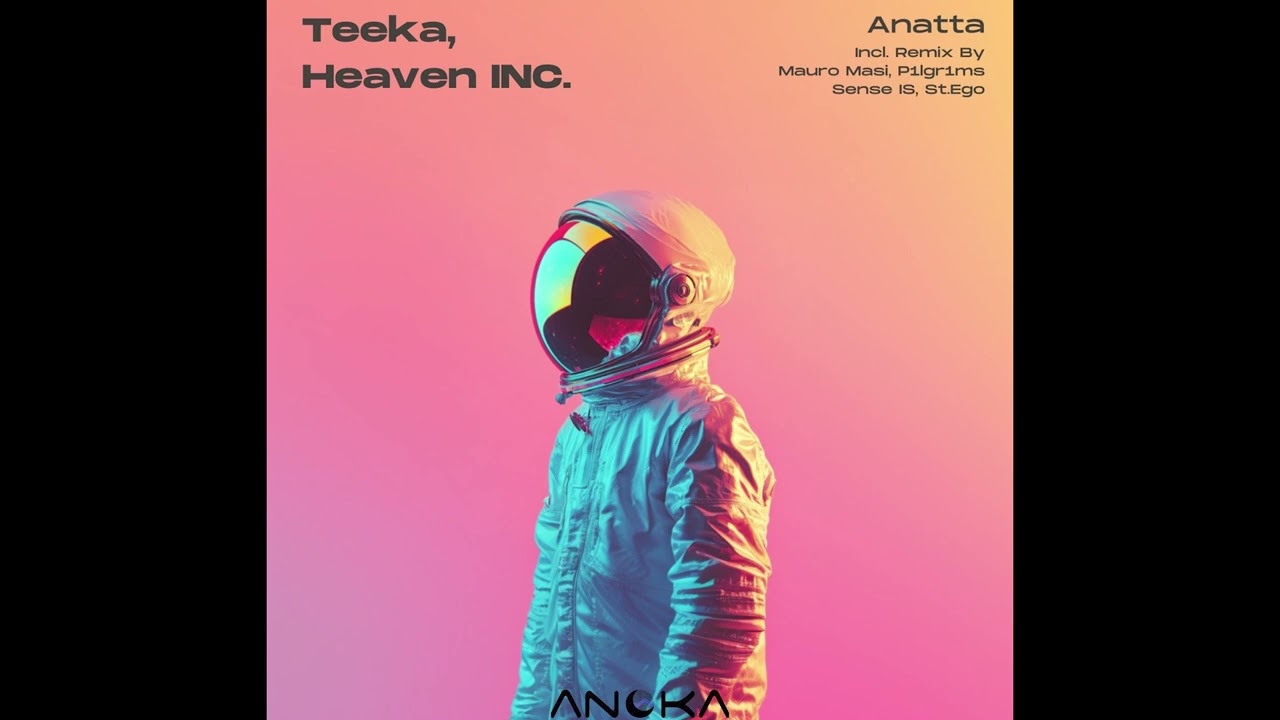 Heaven INC., Teeka - Anatta (St.Ego Remix)