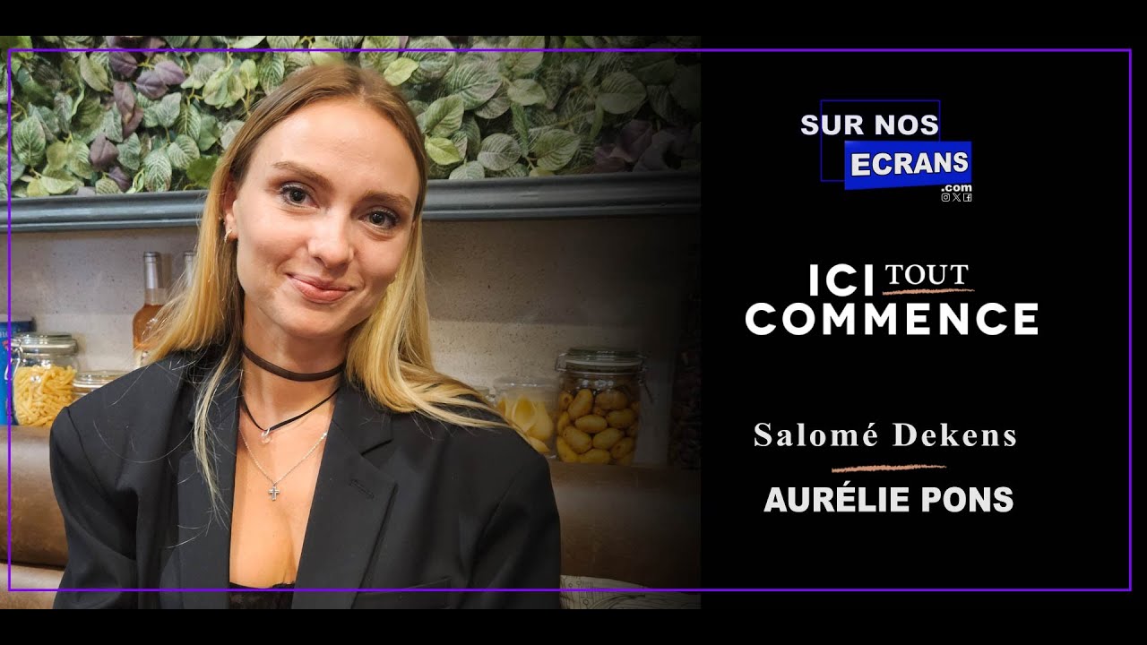 [Interview] Ici tout commence - Aurélie Pons - Salomé Dekens -  TF1 - ITC