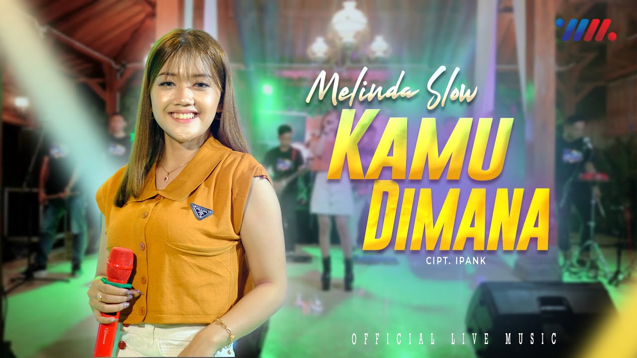 Melinda Slow - Kamu Dimana (Official Live Music)