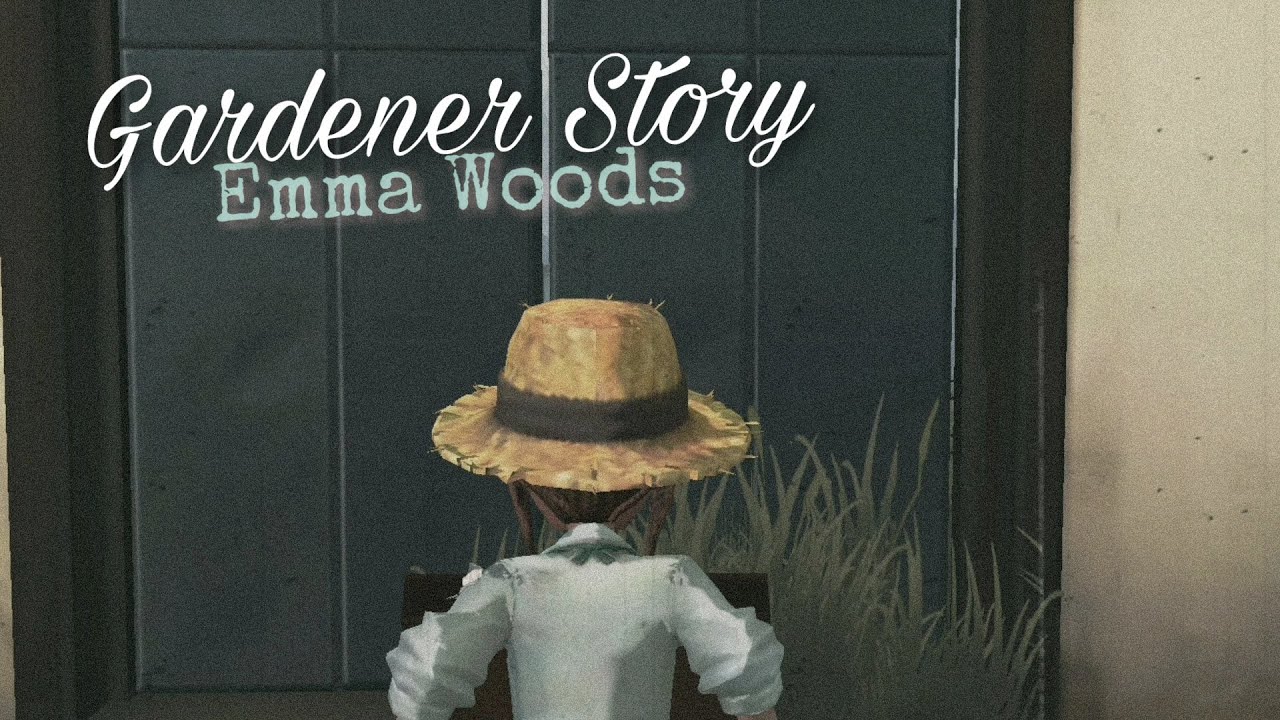 Identity V | GARDENER STORY FULL [Emma Woods]