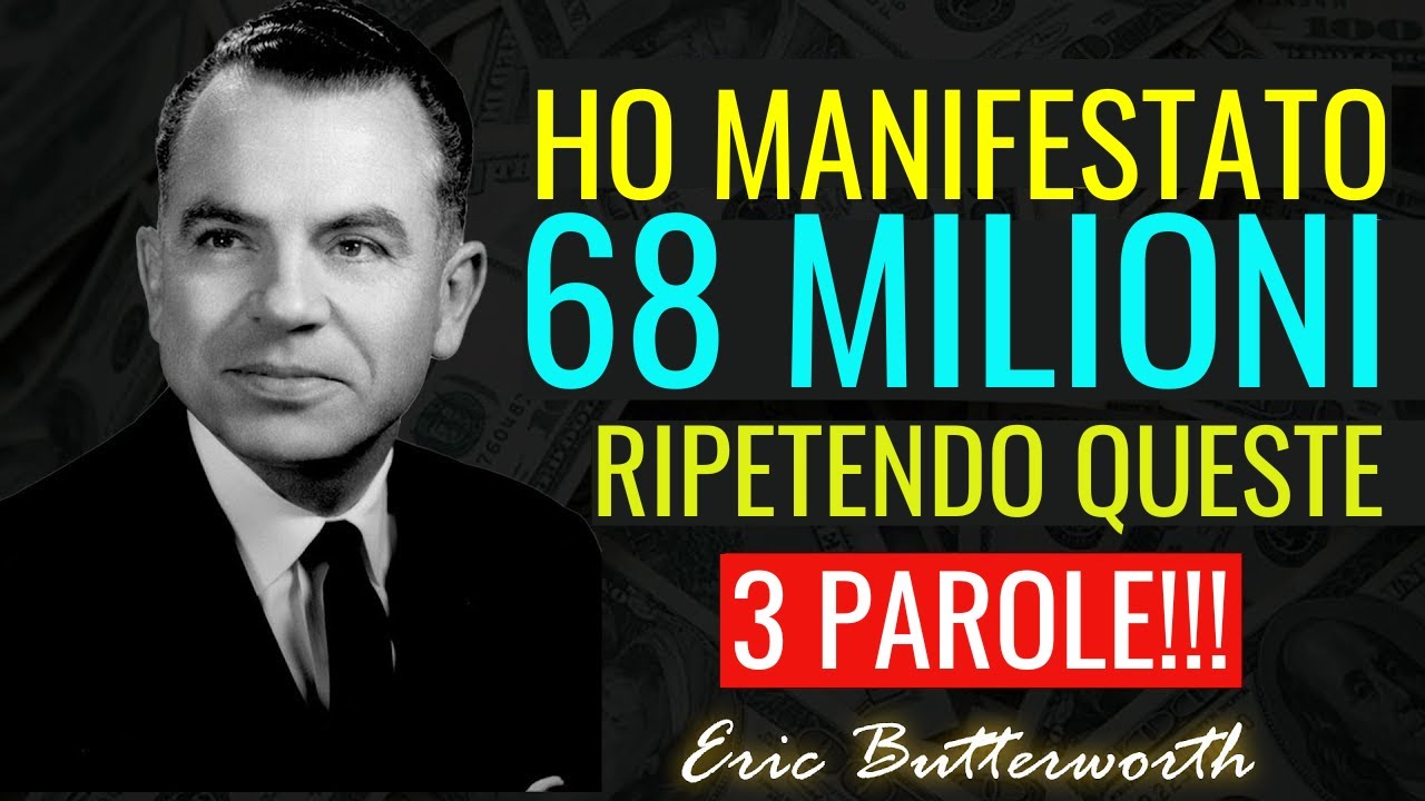 Devi solo ripetere 3 parole e il denaro scorrerà senza sforzo - Eric Butterworth