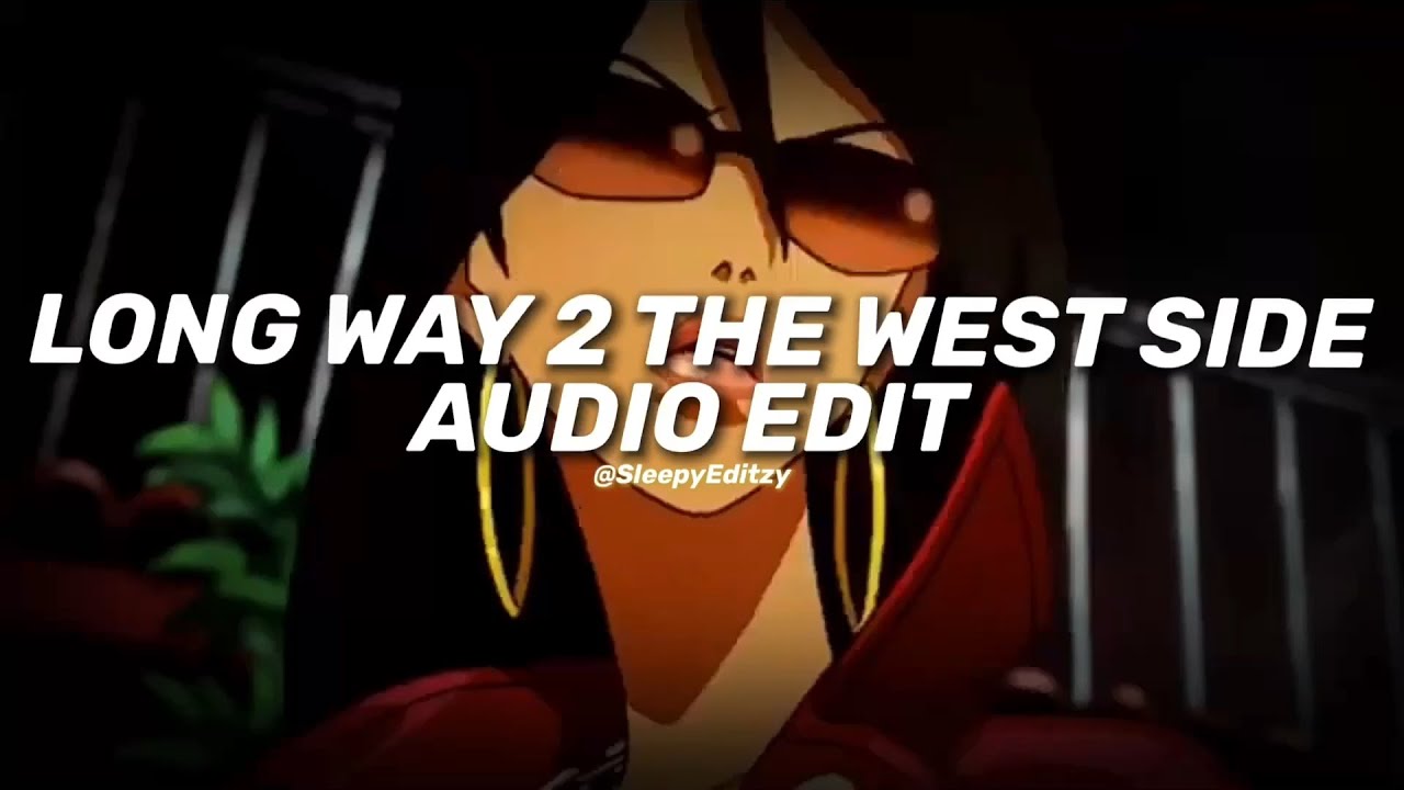 long way 2 the west side || ariana grande, cassie [edit audio]