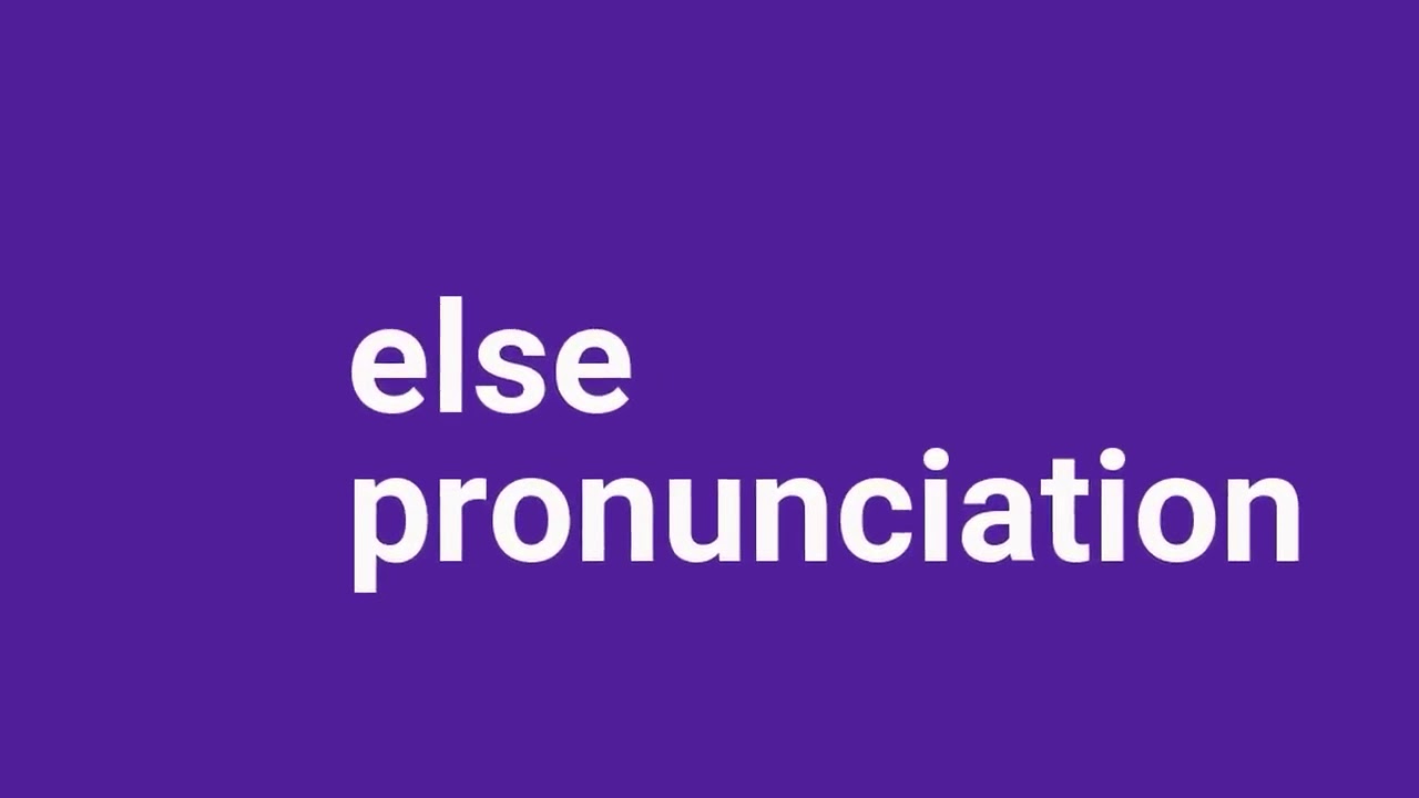 pronunciation of else