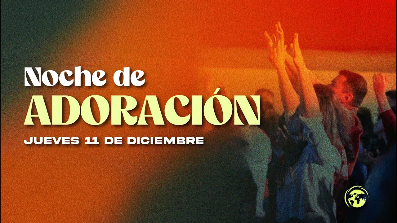 Noche de Adoración - 11 de Diciembre 2025