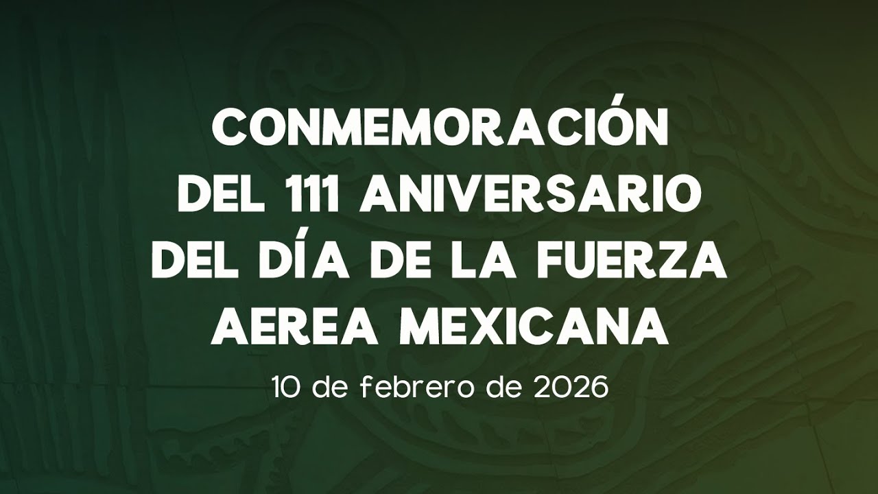 🔴Conmemoración del 111 Aniversario del Día de la Fuerza Aérea Mexicana 🇲🇽 10/02/2026