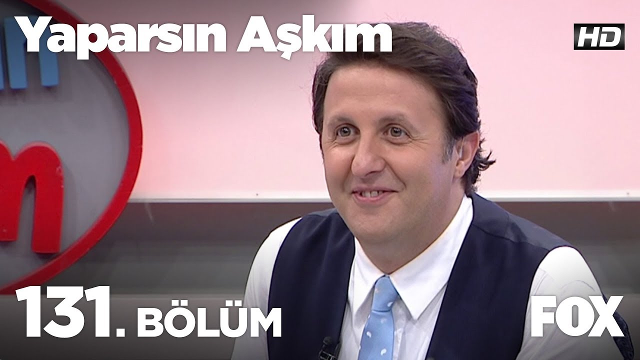 Yaparsın Aşkım 131. Bölüm