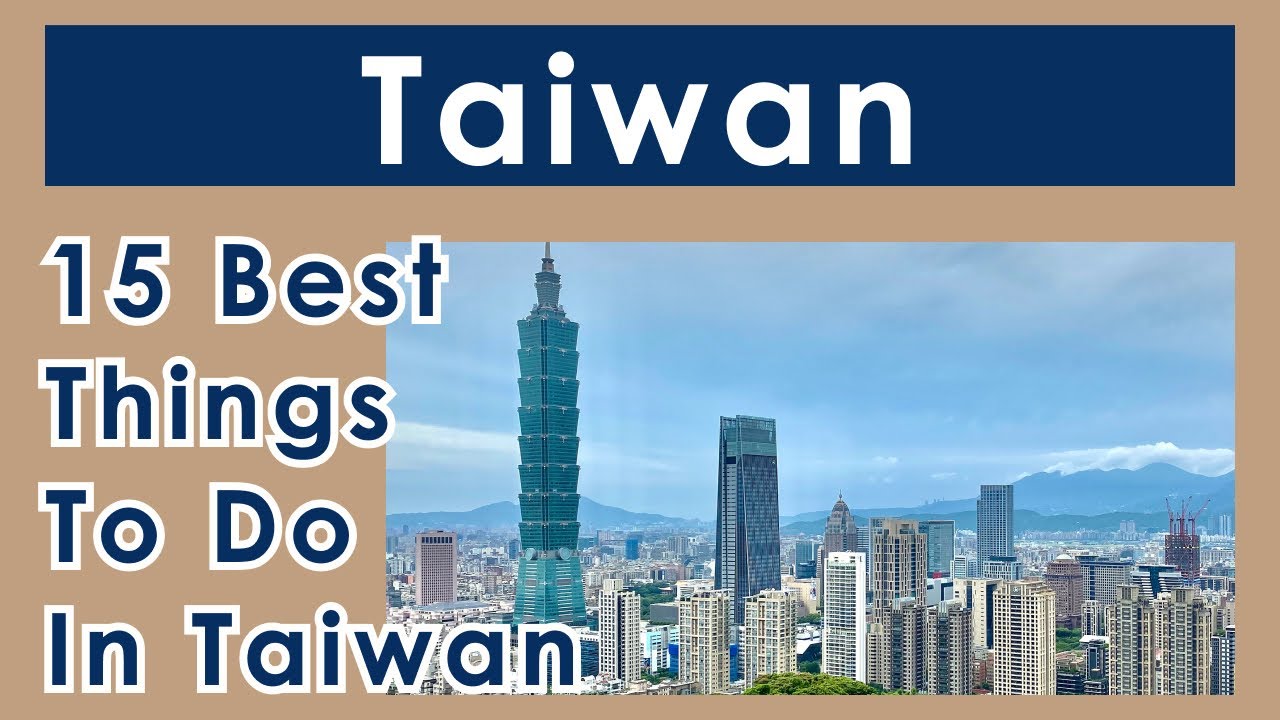15 Best Things To Do in Taiwan   2022