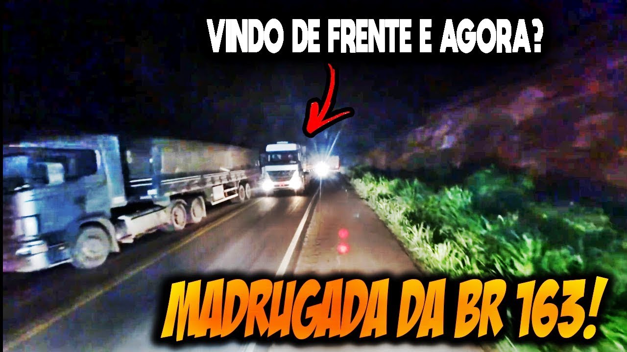 MADRUGADA NO MIRITITUBA BR 163  !
