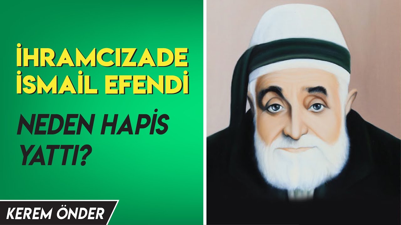 İhramcızade İsmail Efendi neden hapis yattı? - Mederese-i Yusufiye / Kerem Önder