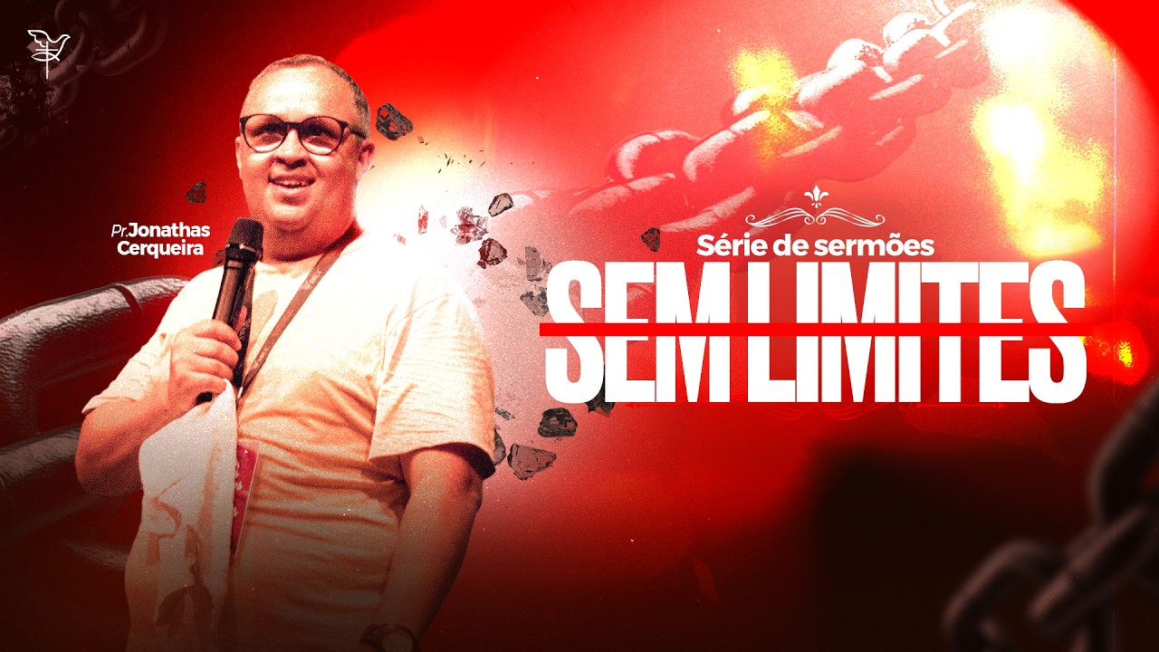 Série de sermões Sem Limites - Pr. Jonathas Cerqueira