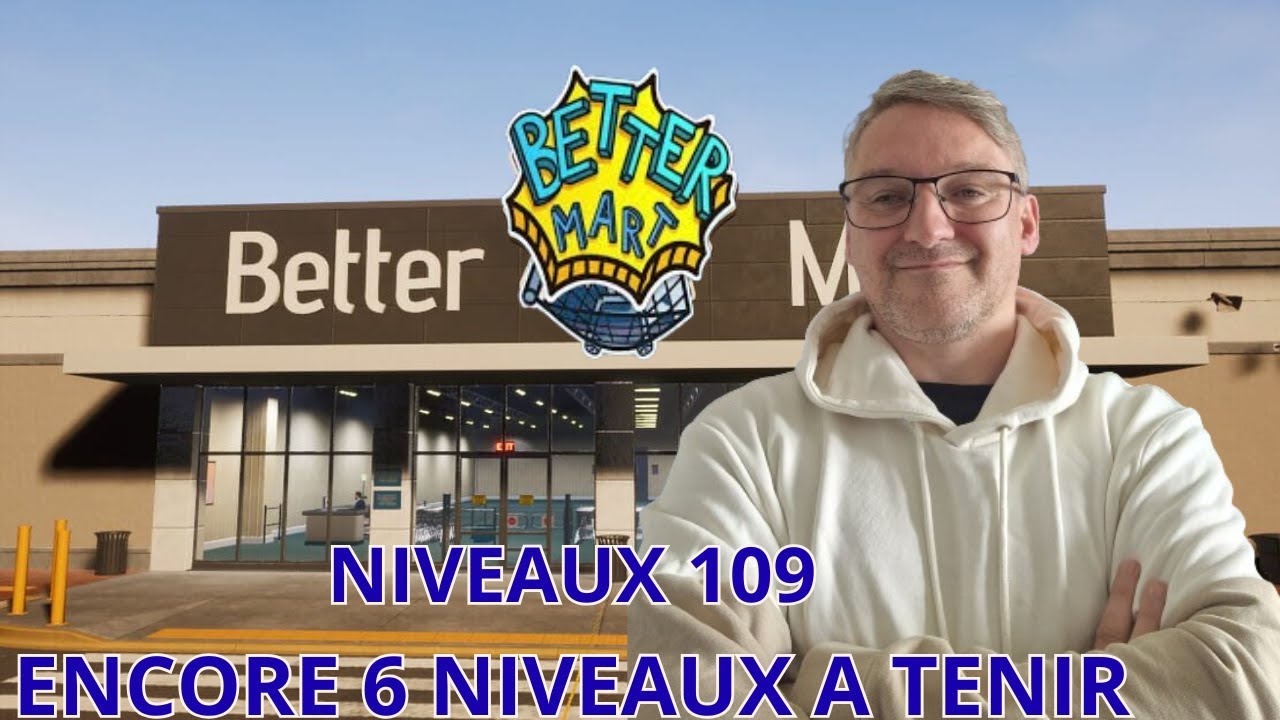 BETTER MART / ENCORE 6 NIVEAUX A TENIR