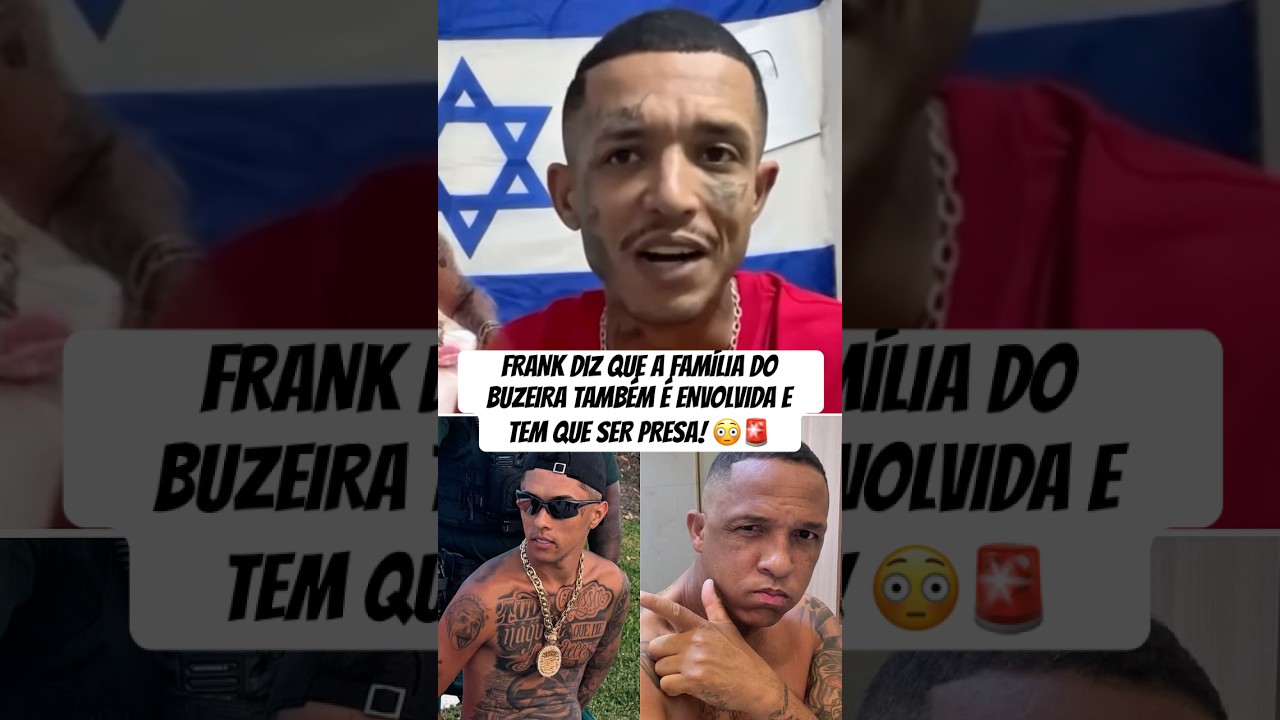 FRANK EX FAC DIZ QUE A FAM&Iacute;LIA DO BUZEIRA TAMB&Eacute;M MERECE SER PRESA 😳 #buzeira #funk #funkbrasil