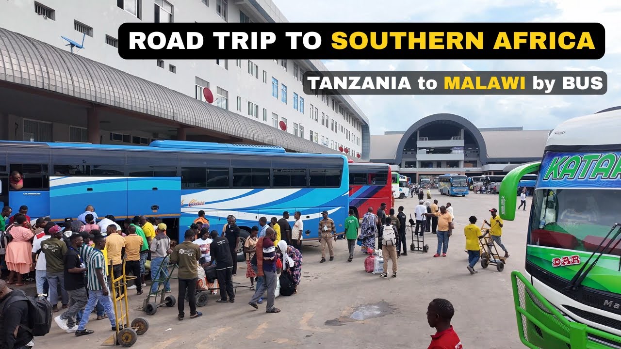 Road Trip to Southern Africa | Tanzania🇹🇿 to Malawi 🇲🇼 by bus! My First Impression of Malawi 🇲🇼