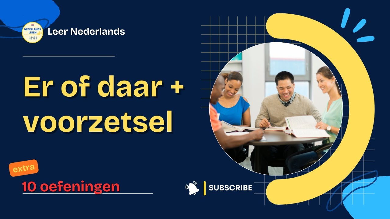 Nederlands Grammatica | ER & DAAR + voorzetsels | Duidelijke uitleg met voorbeeldzinnen