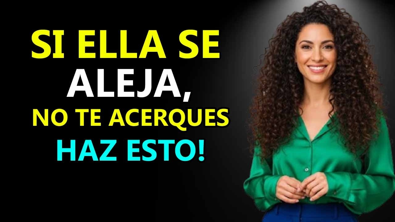 TOMA NOTA: SI UNA MUJER SE ALEJA DE TI, ¡NO TE ACERQUES A ELLA! | Estoicismo y Psicología Femenina