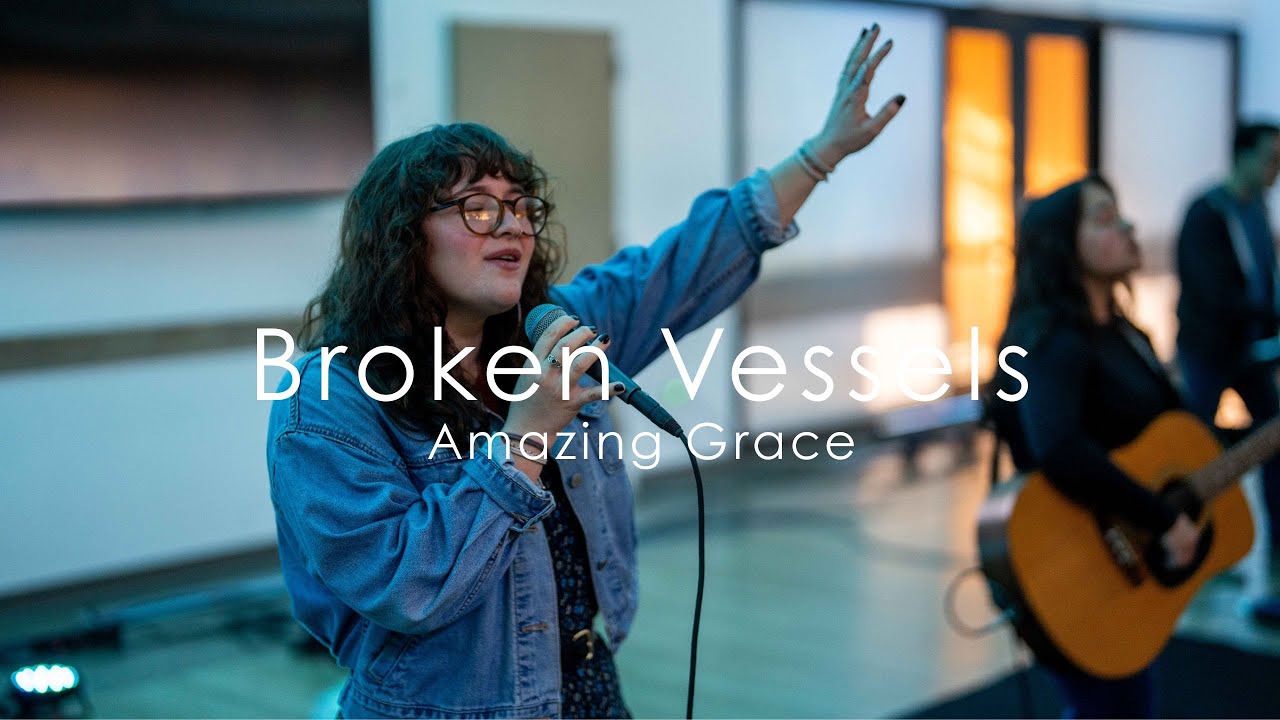 Broken Vessels - Amazing Grace (Acoustic)