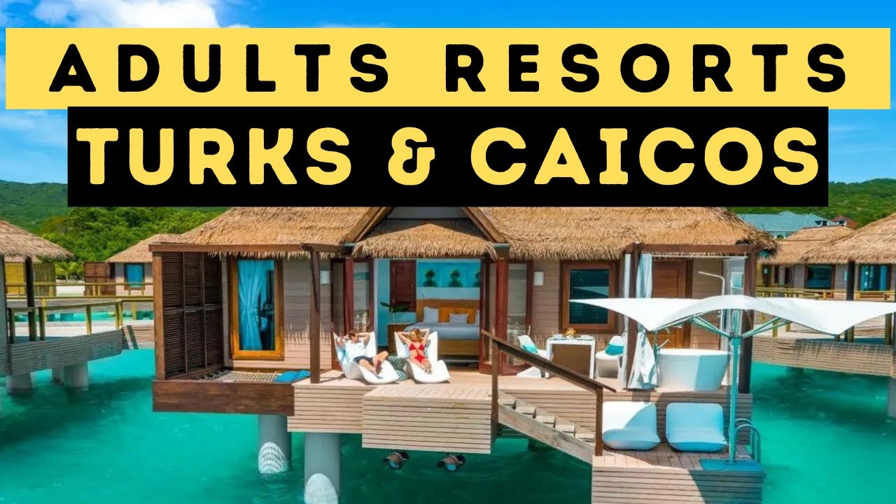 The Best Adults Only Resorts in Turks & Caicos 2024