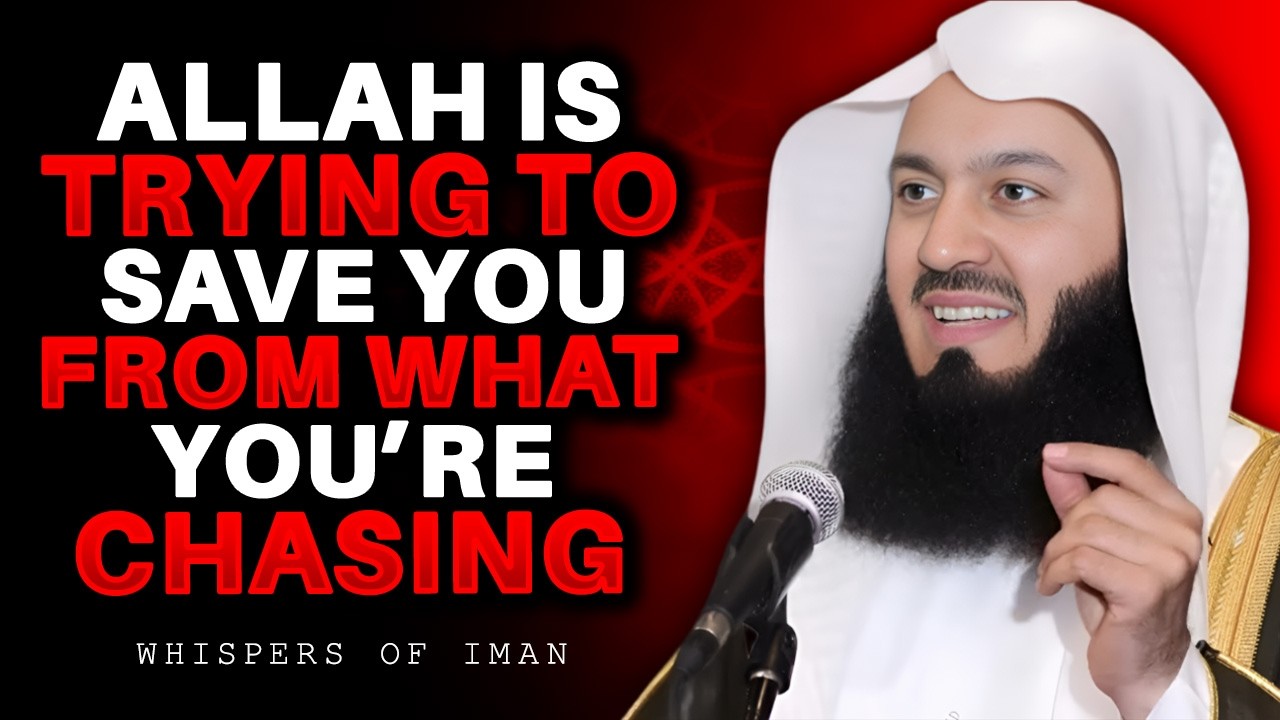 Allah Is Trying to Save You From What You’re Chasing | Mufti Menk