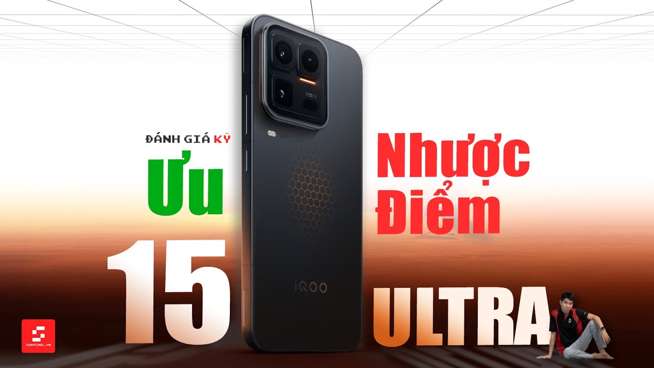 Đánh giá kỹ iQOO 15 Ultra: Ưu & Nhược Điểm phải biết. Có cạnh tranh được với Gaming Phone Red Magic?