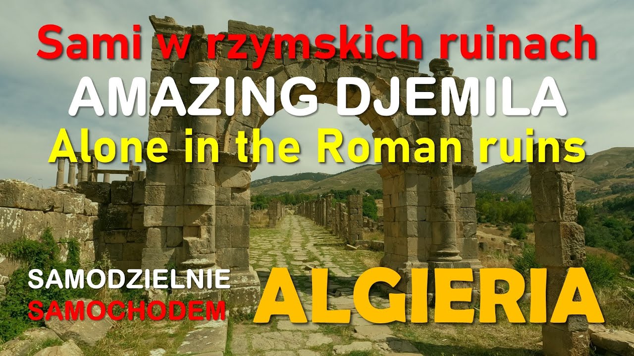 ALGIERIA #16 Zwiedzanie Ruin w Djemila 🇩🇿, czyli Czego Absolutnie Nie Wolno Przegapić w Algierii
