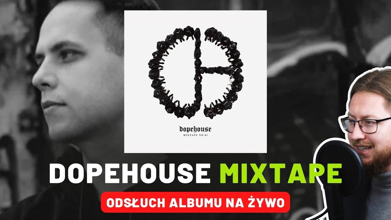 DOPEHOUSE MIXTAPE - ODSŁUCH ALBUMU NA ŻYWO 🔴