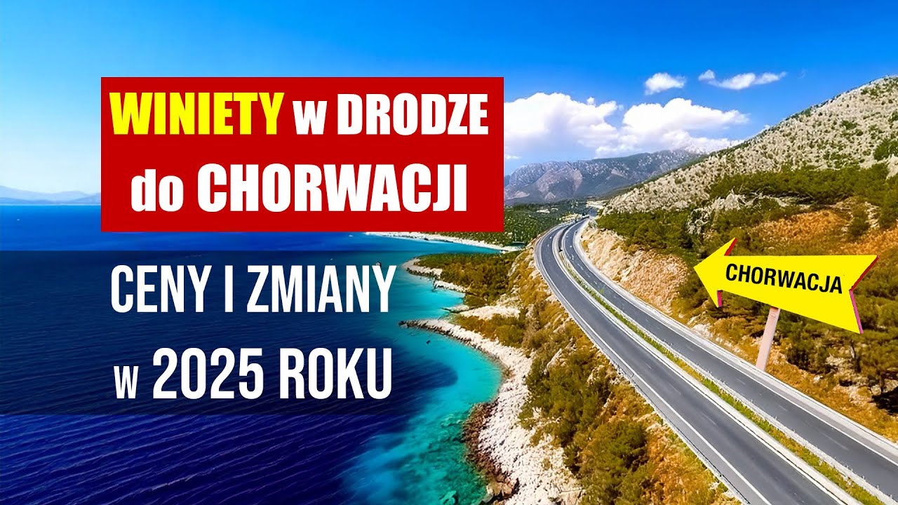 Która trasa do Chorwacji tańsza i lepsza w 2025? Winiety: ceny i sklepy