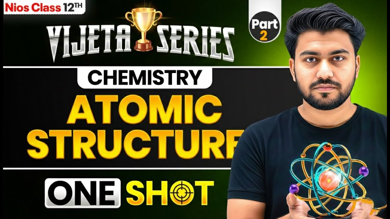 NIOS Class 12th Chemistry Chapter 2 | Atomic structure | Vijeta Series