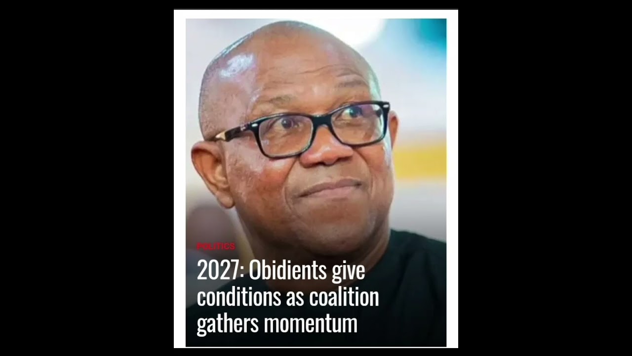 2027: Obidients Set Conditions as Opposition Coalition Gains Momentum