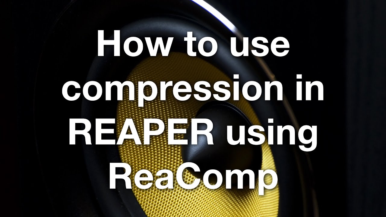 How to use compression in REAPER using ReaComp