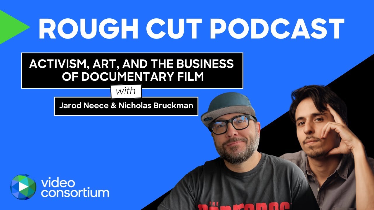 Activism, Art, and the Business of Documentary Film with Jarod Neece and Nicholas Bruckman