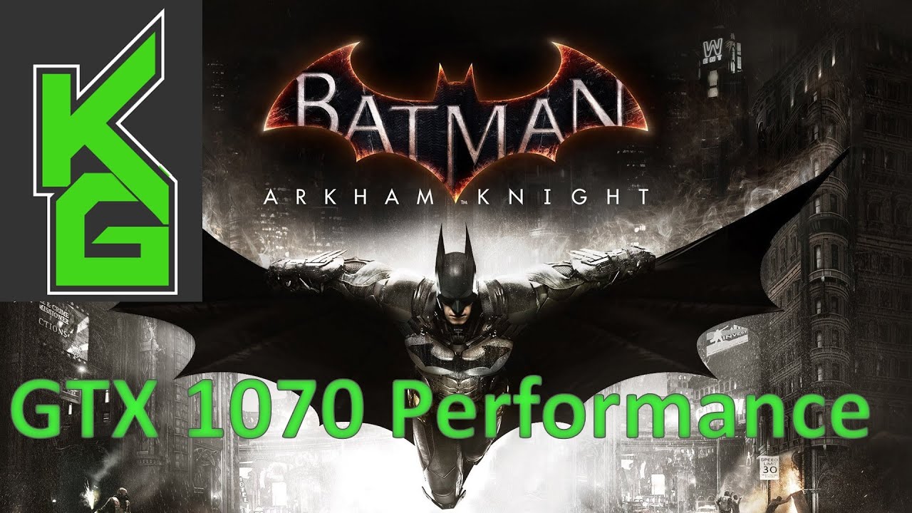 Batman  Arkham Knight Zotac Gtx 1070 Amp! Edition Ultra Settings 1080p