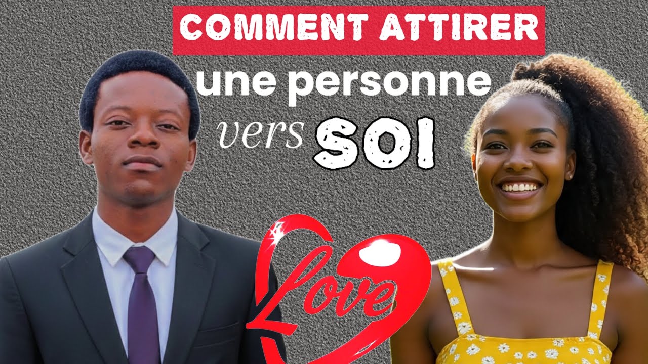 Comment Attirer N'importe quelle Femme ou quel Homme Vers Soi