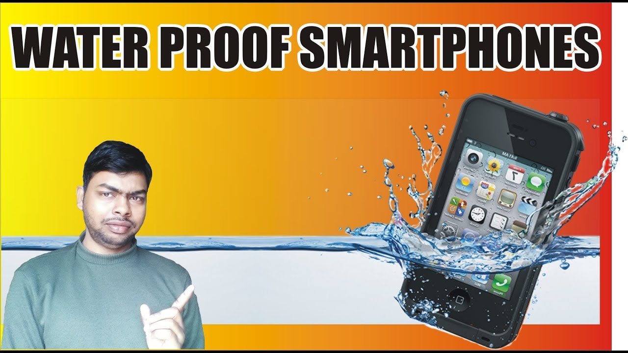 What is Waterproof Smartphone Technology? Know about Water Resistant and Water Repellent Smartphones