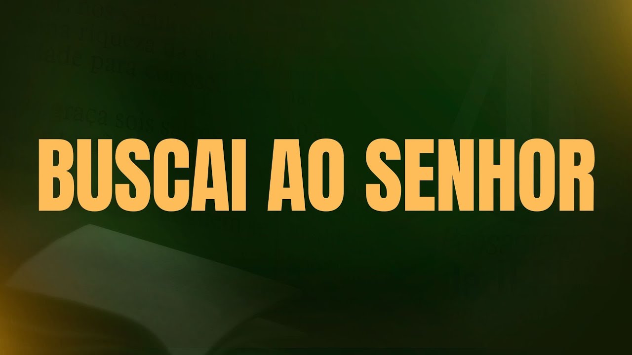 BUSCAI AO SENHOR