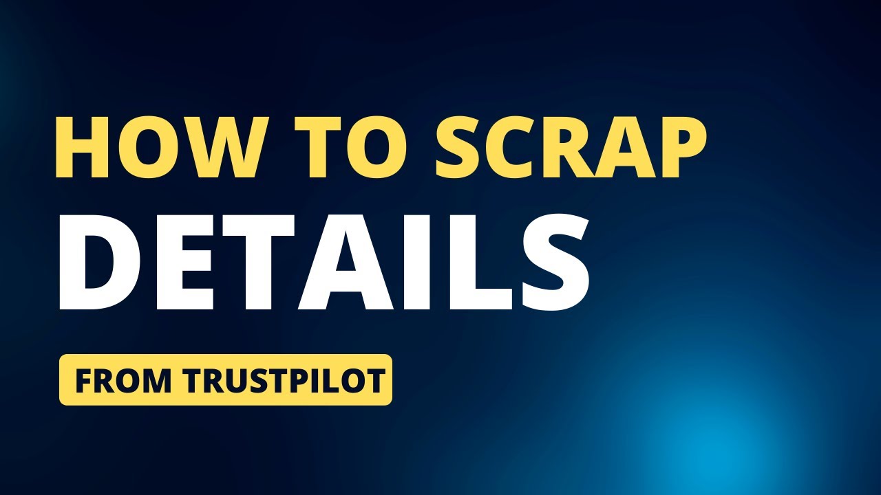 How to Scrape Details From Trustpilot Using Python Code #PythonWebScraping #TrustpilotAnalysis